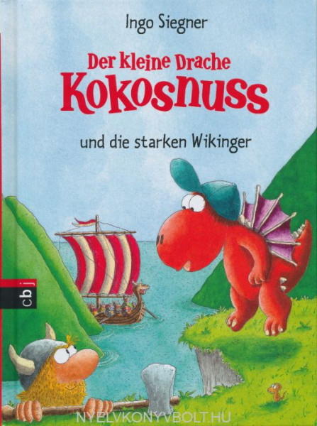 Ingo Siegner: Der kleine Drache Kokosnuss und die starken Wikinger