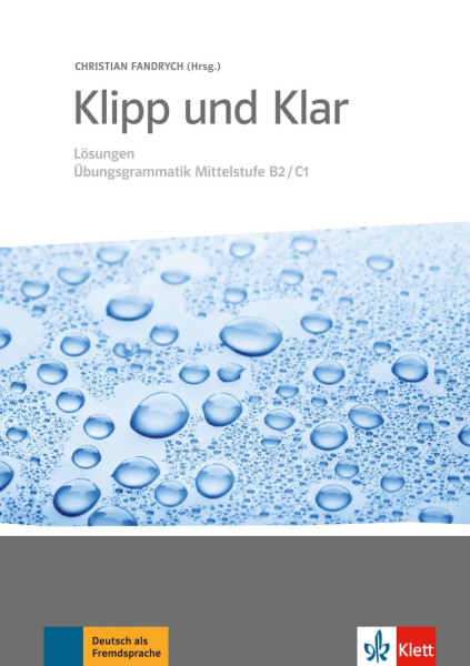 Klipp und Klar - Übungsgrammatik Mittelstufe Deutsch B2/C1 Lösungen