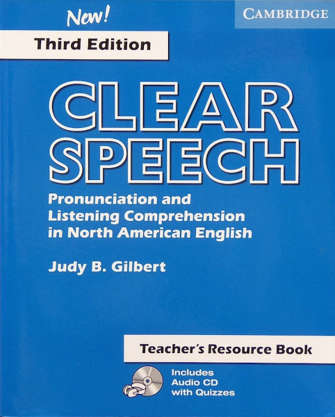 Clear Speech Pronunciation and Listening Comprehension in North American Eng Teacher's Resource Book