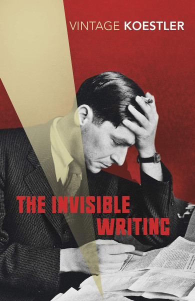 Arthur Koestler: The Invisible Writing
