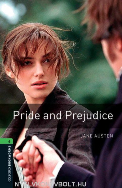 Pride and Prejudice - Oxford Bookworms Library Level 6