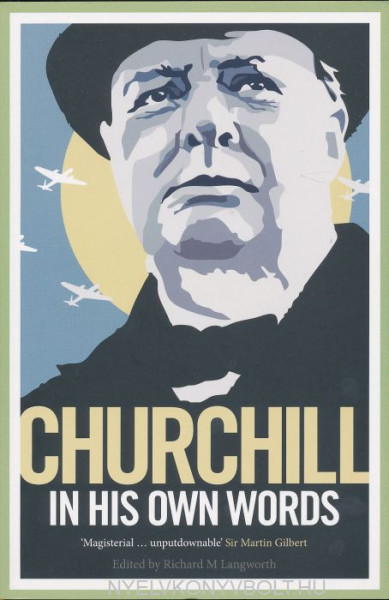 Winston S. Churchill & Richard M. Langworth: Churchill in His Own Words