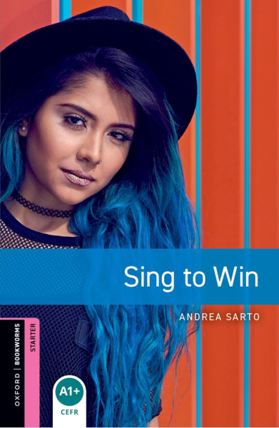 Sing to Win - Oxford Bookworms Library Starter Level