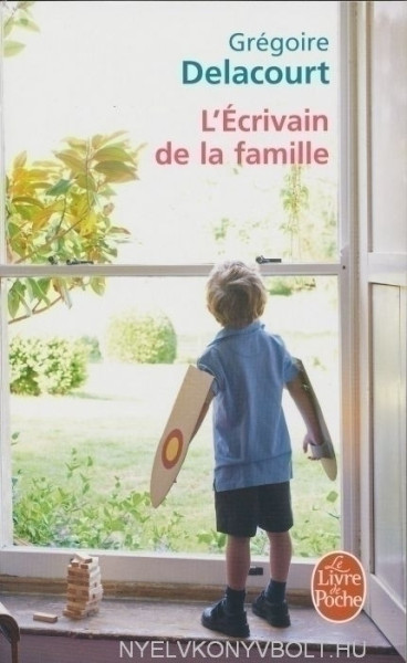 Grégoire Delacourt: L'Écrivain de la famille