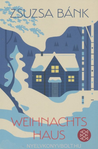 Bánk Zsuzsa: Weihnachtshaus