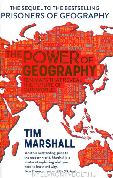 Tim Marshall: The Power of Geography: Ten Maps That Reveal the Future of Our World - The Much-Anticipated Sequel to the Global Bestseller Prisoners of Geography