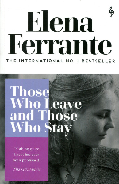 Elena Ferrante: Those Who Leave and Those Who Stay (Neapolitan Quartet Book 3)