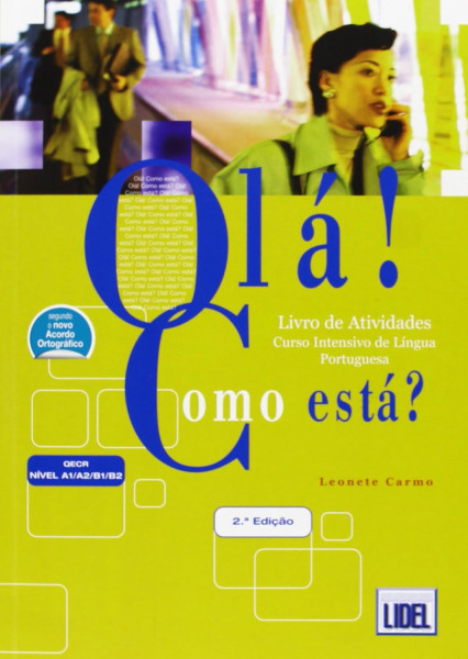 Olá! Como está? – Curso Intensivo de Língua Portuguesa Livro de Atividades (2a Ediçao - segundo o novo Acordo Ortográfico)