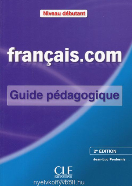 Francais.com 2e Édition Débutant Guide pédagogique