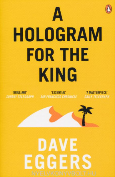 Dave Eggers: A Hologram for the King