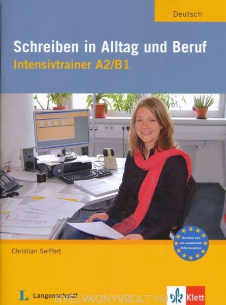 Schreiben in Alltag und Beruf Intensivtrainer A2/B1