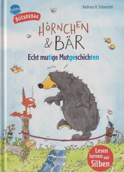 Hörnchen & Bär - Echt mutige Mutgeschichten