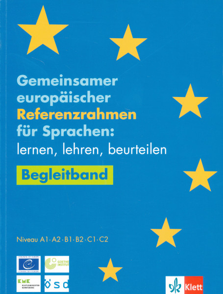 Gemeinsamer europäischer Referenzrahmen für Sprachen: lernen, lehren, beurteilen. Begleitband
