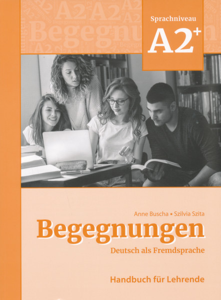Begegnungen Deutsch als Fremdsprache A2+: Handbuch für Lehrende