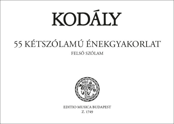 Kodály Zoltán: 55 kétszólamú énekgyakorlat - felső szólam