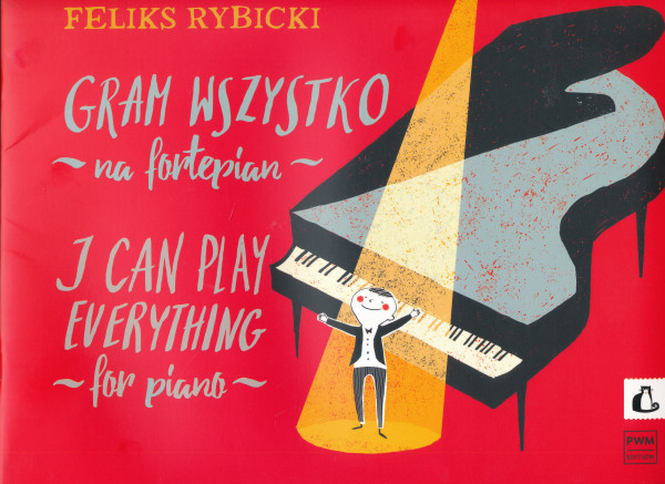 Feliks Rybicki: I can play everything/Bármit eljátszom - zongorára