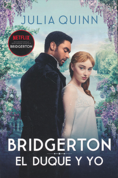 Julia Quinn: El duque y yo (Bridgerton 1)
