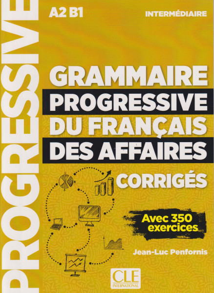 Grammaire progressive du français des affaires - Niveau intermédiaire (A2/B1) - Corrigés
