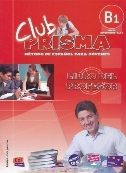 Club prisma B1 Nivel intermedio-alto - Método de Espanol para jóvenes Libro del profesor incluye CD