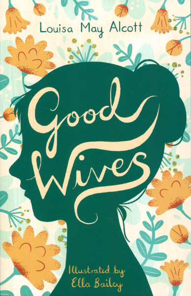 Louisa May Alcott: Good Wives