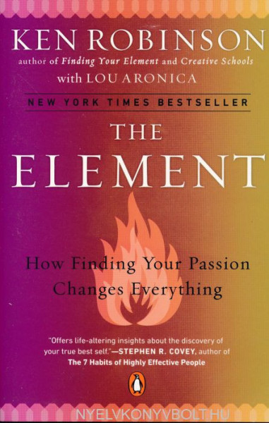 Ken Robinson: The Element - How Finding Your Passion Changes Everything