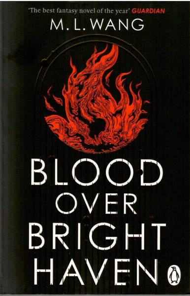 M. L. Wang: Blood Over Bright Haven