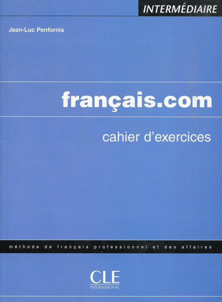 Francais.com Intermédiaire/Avancé Cahier d'exercices