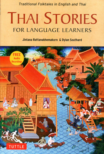 Thai Stories for Language Learners: Traditional Folktales in English and Thai with Audio Online