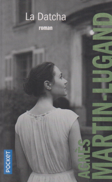 Agnes Martin-Lugand: La Datcha