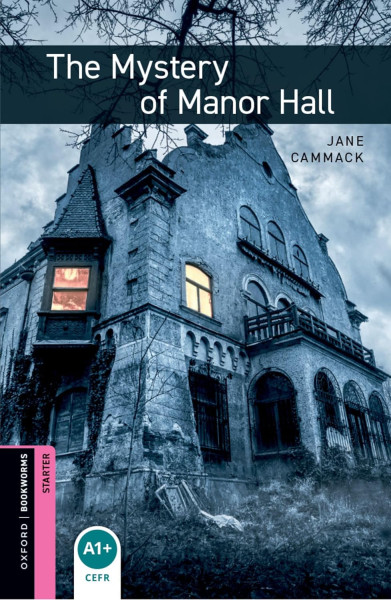Mystery of Manor Hall with Download Audio - Oxford Bookworms Library Starter Level