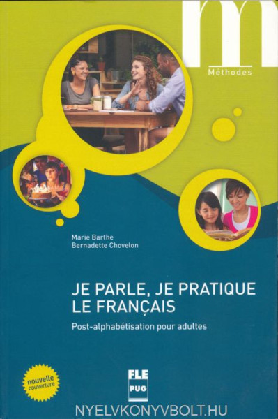Je parle, je pratique le français : Post-alphabétisation pour adultes