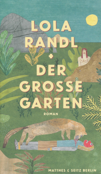 Lola Randl: Der Große Garten