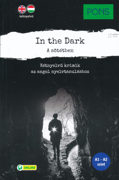 PONS - In the Dark / A sötétben - Kétnyelvű krimik az angol nyelvtanuláshoz