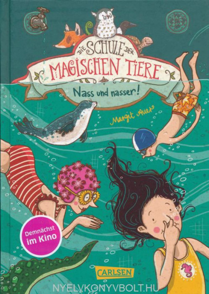 Margit Auer: Die Schule der Magischen Tiere 6 - Nass und nasser!