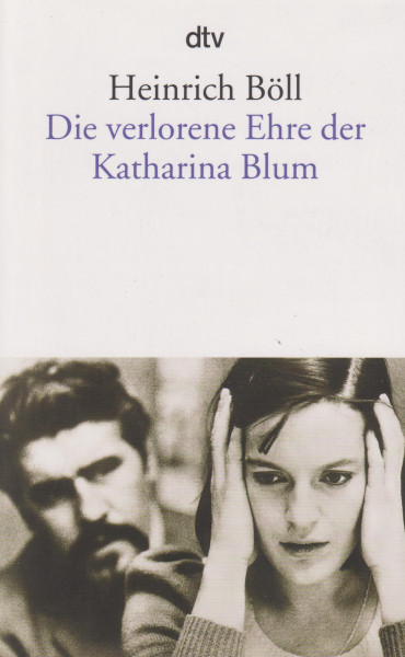 Heinrich Böll: Die verlorene Ehre der Katharina Blum oder: Wie Gewalt entstehen und wohin sie führen kann