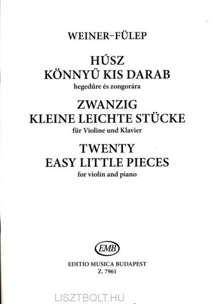 Weiner Leó - Fülep Tibor: Húsz könnyű kis darab - hegedűre, zongorakísérettel