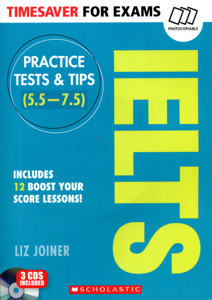 IELTS Practice Tests & Tips 5.5-7.5 -Timesaver for Exams (Photocopiable exam practice resources)
