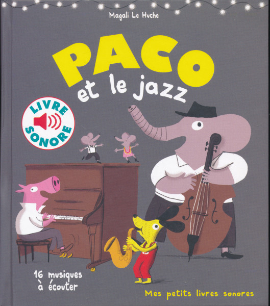 Paco et le jazz - Mes petits livres sonores