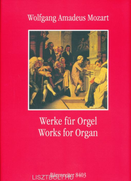 Wolfgang Amadeus Mozart: Works for Organ