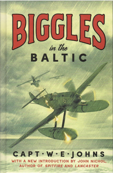 Captain W. E. Johns: Biggles in the Baltic
