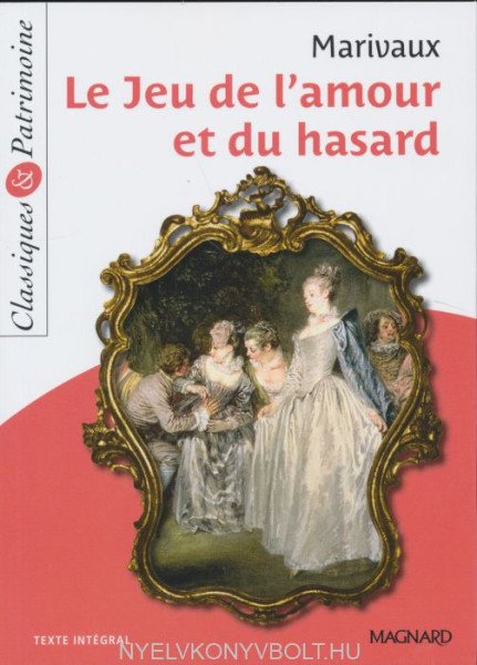 Marivaux: Le Jeu de l'amour et du hasard