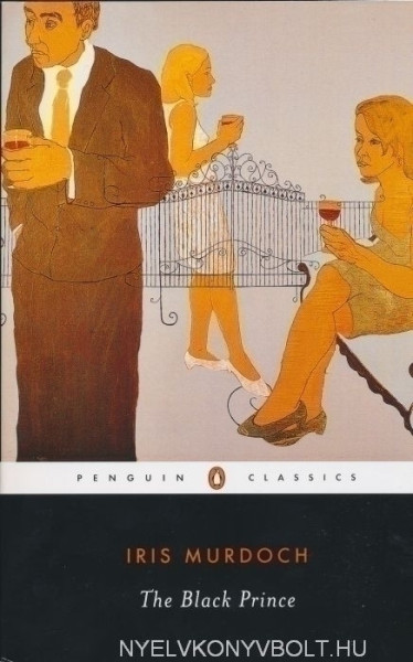 Iris Murdoch: The Black Prince - Penguin Classics