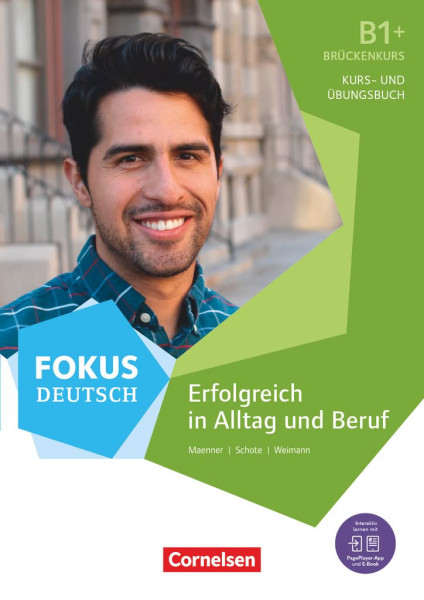Fokus Deutsch Allgemeine Ausgabe B1+ Erfolgreich in Alltag und Beruf: Brückenkurs