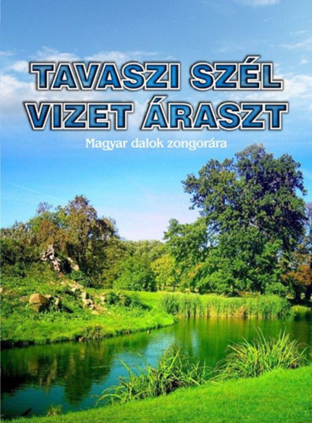 Tavaszi szél vizet áraszt - magyar dalok zongorára
