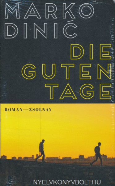 Marko Dinic: Die guten Tage