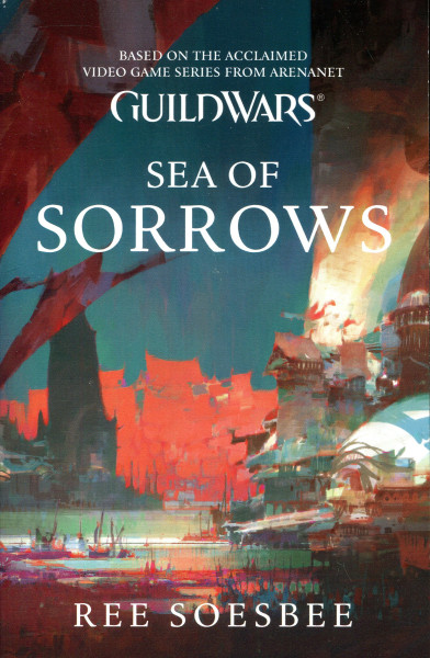 Rae Soesbee: Guild Wars - Sea of Sorrows (Book 3)
