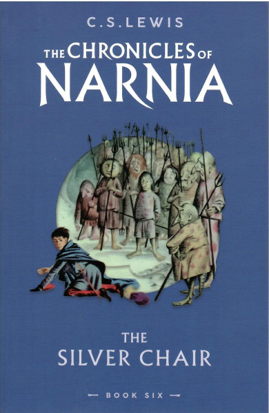 C. S. Lewis: The Silver Chair (The Chronicles of Narnia, Book 6)