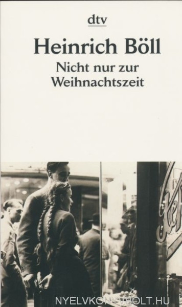 Heinrich Böll: Nicht nur zur Weihnachtszeit - Erzählungen