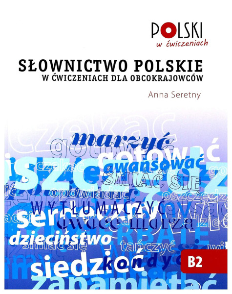 Slownictwo Polskie w Cwiczeniach dla Obcokrajowcow