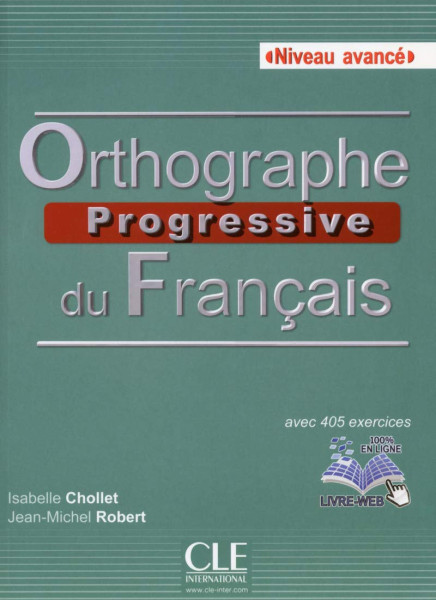 Orthographe progressive du français avec 405 exercices - Niveau Avancé - Livre + CD audio